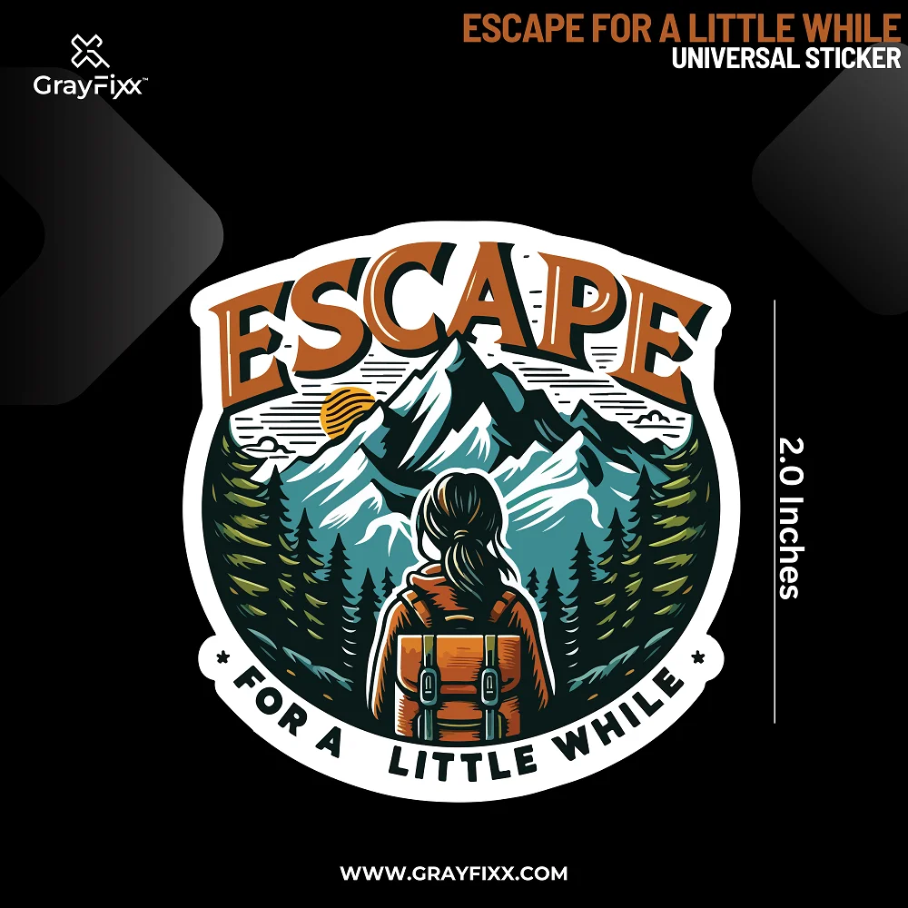 Escape For A Little Universal Sticker | Made In Premium Gloss Vinyl With FPF(Fade Protection Film), Water Proof, Precut Sticker, Pack Of 1